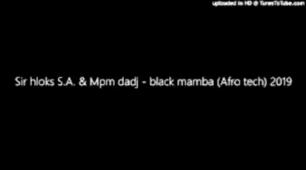 Sir hloks S.A. X Mpm Dadj - Black Mamba